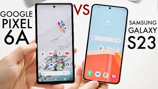 Samsung Galaxy S23 Vs Google Pixel 6A! (Comparison) (Review)