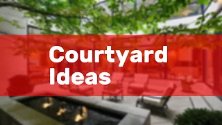 Courtyard Ideas