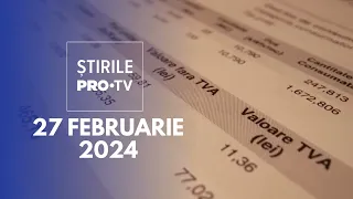 Știrile PRO TV - 27 Februarie 2024