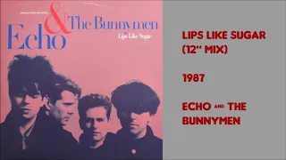 Echo and The Bunneymen Lips Like Sugar Extended Mix by Echo and the Bunnymen 1987