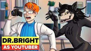 SCP Dr Bright, but a YOUTUBER