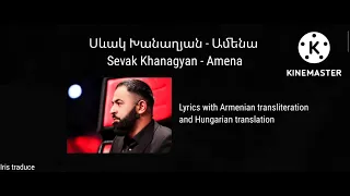 Sevak Khanagyan - Amena (Lyrics and HUNGARIAN Translation)