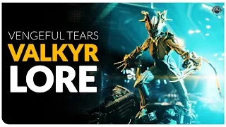 WARFRAME LORE  |  How Valkyr Became the Angry Frame