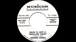 George Riddle - Relief Is Just A Swallow Away