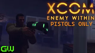 Can you beat XCOM: Enemy Within with ONLY Pistols? | XCOM CHALLENGE