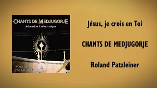 Roland Patzleiner - Jèsus, je crois en Toi (Audio Officiel)
