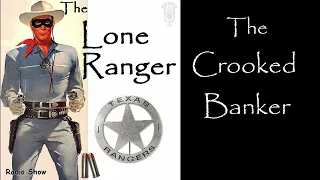 The Lone Ranger | The Crooked Banker and Sheriff | Old Time Radio Shows