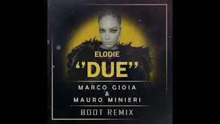 Elodie - Due (Marco Gioia & Mauro Minieri Boot RMX)