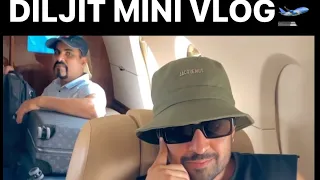 DILJIT Dosanjh Mini Vlog full day in Plane ✈️