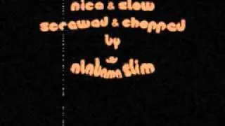 Nice & Slow Screwed & Chopped By Alabama Slim