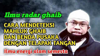 Cara mendeteksi keberadaan mahluk ghaib atau benda pusaka dengan telapak tangan