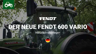 Fendt Tractors | Der neue Fendt 600 Vario | Natürlich überlegen | Fendt