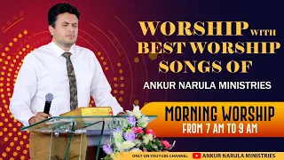 MORNING WORSHIP WITH BEST WORSHIP SONGS OF ANKUR NARULA MINISTRIES || (02-04-2022)