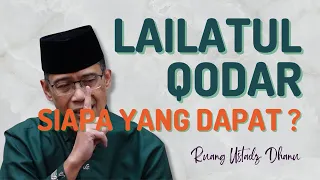 LAILATUL QODAR, SIAPA YANG DAPAT ? - RUANG USTADZ DHANU