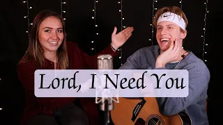 Lord I Need You (Cover) | Kylar Kuzio & Jordan Blanchard