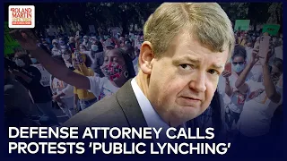 WTH?!? Defense Attorney In Arbery Murder Case Calls Ongoing Demonstrations A ‘Public Lynching’