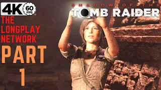 SHADOW OF THE TOMB RAIDER - 4K 60FPS LONGPLAY - [Part 1 No Commentary]