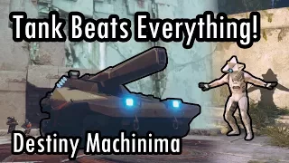 Tank Beats Everything - Destiny Machinima