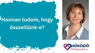 Honnan tudom, hogy összeillünk-e?