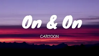 On & On - Cartoon (Lyrics)