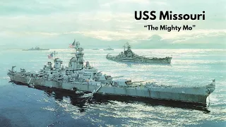 USS Missouri BB 63 - The Mighty Mo