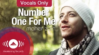 Maher Zain - Number One For Me | Vocals Only - Official Music Video