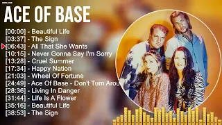 Ace Of Base Greatest Hits Collection - Top Hits Of Ace Of Base Songs Playlist Ever