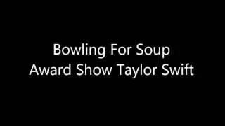 Bowling For Soup - Award Show Taylor Swift (NEW 2013 Song)