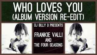 Frankie Valli & The Four Seasons - Who Loves You (Album Version Re-Edit)