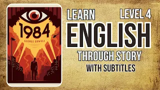 ⭐⭐⭐⭐ Learn English through Story Level 4 |1984: George Orwell | #learnenglishthroughstory