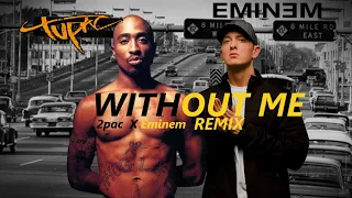 2pac x Eminem - Without me (REMIX)