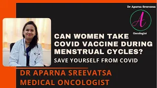 Can women take COVID vaccine during menstrual cycles?