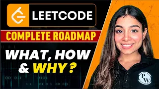 LeetCode Complete Roadmap : What, How & Why