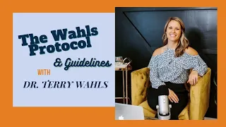 The Wahls Protocol & Guidelines w/ Dr. Terry Wahls