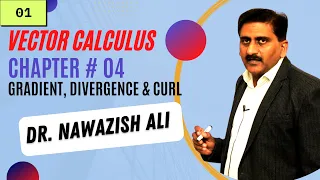 1. chapter 4 gradient, divergence, and curl  | Dr. Nawazish Ali Shah