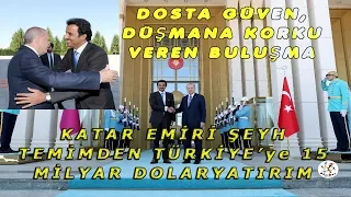 Kıskandıran Büyük Buluşma / Katar Emiri Şeyh Temim'den Türkiyeye 15 Milyar Dolarlık Yatırım Hamlesi