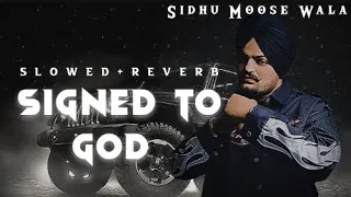 Sidhu Moose Wala _-_ SIGNED TO GOD SONG( slowed+reverb)