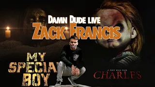 LIVE with ZACK FRANCIS (Charles Chucky Fan Film & F13 My Special Boy)