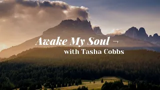 Awake My Soul with Tasha Cobbs - LYRIC VIDEO