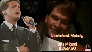 Unchained Melody (Melodía Desencadenada)- Luis Miguel ( Cover IA )