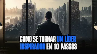 Como se tornar um líder inspirador em 10 passos