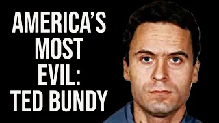 America's Most Evil: The Ruthless Murders Of Ted Bundy