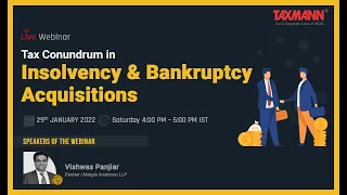 #TaxmannWebinar | Tax Conundrum in Insolvency & Bankruptcy Acquisitions