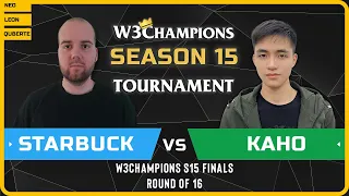 WC3 - [HU] Starbuck vs Kaho [NE] - Round of 16 - W3Champions S15 Finals