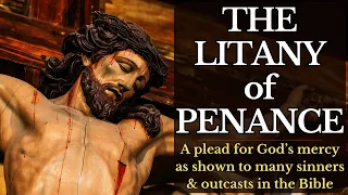 "Litany of Penance" - For God's mercy as shown in the Bible