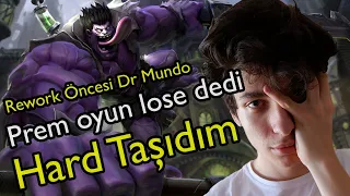 REWORK ÖNCESİ COŞTURDUM (Dr Mundo Oynanış)