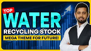 Top water recycling stocks in India - Mega theme for future!