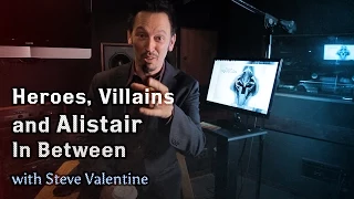 Heroes, Villains, and Alistair in Between - With Steve Valentine