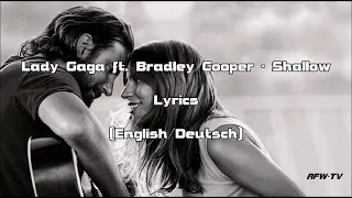 Lady Gaga feat Bradley Cooper - Shallow (Lyrics[English/Deutsch])