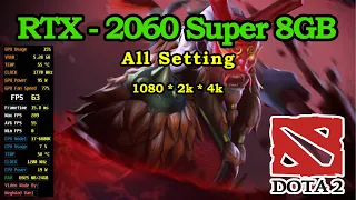 Dota 2 RTX 2060 Super 8GB All Setting FPS & Gameplay & Benchmark 1080P & 2K & 4K